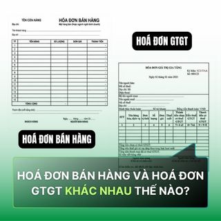 Khác biệt giữa hoá đơn bán hàng và hoá đơn gtgt