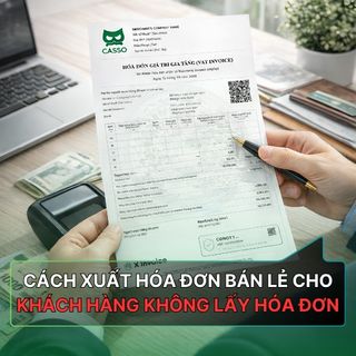 Xuất hoá đơn bán lẻ cho khách không lấy hoá đơn